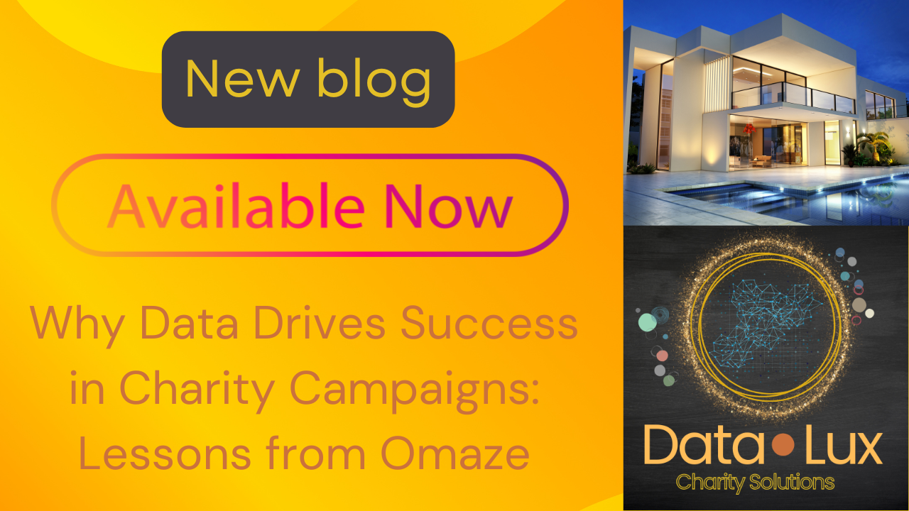 Why Data Drives Success in Charity Campaigns: Lessons from Omaze - DataLux Solutions