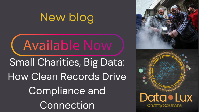 Small Charities, Big Data: How Clean Records Drive Compliance and Connection - Data Lux Charity Solutions